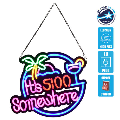 GloboStar® 85853 Φωτιστικό Ταμπέλα Φωτεινή Επιγραφή NEON LED Σήμανσης ITS 5:00 SOMEWHERE 30W AC 230V με Διακόπτη On/Off Ροζ – Γαλάζιο – Κίτρινο – Πράσινο – Κόκκινο