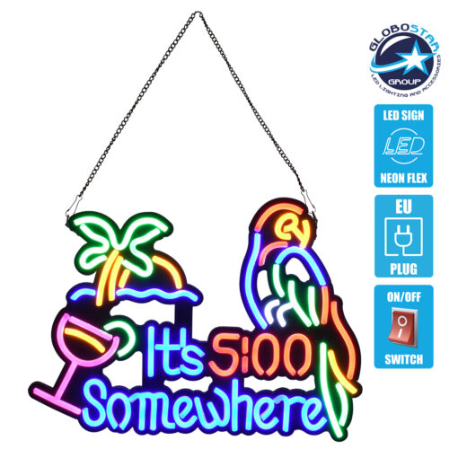 GloboStar® 85854 Φωτιστικό Ταμπέλα Φωτεινή Επιγραφή NEON LED Σήμανσης ITS 5:00 SOMEWHERE PARROT 30W AC 230V με Διακόπτη On/Off Ροζ – Γαλάζιο – Κίτρινο – Πράσινο – Κόκκινο